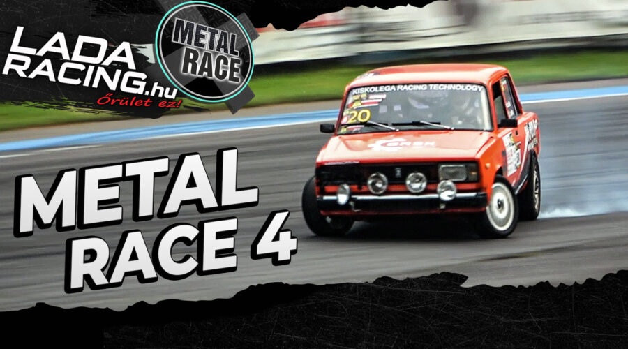 Metal Race 4. Forduló videó! CSAK LADA!